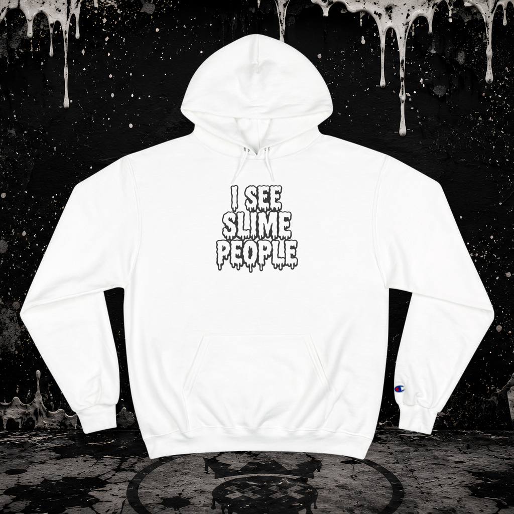 I SEE SLIME PEOPLE Champion Hoodie